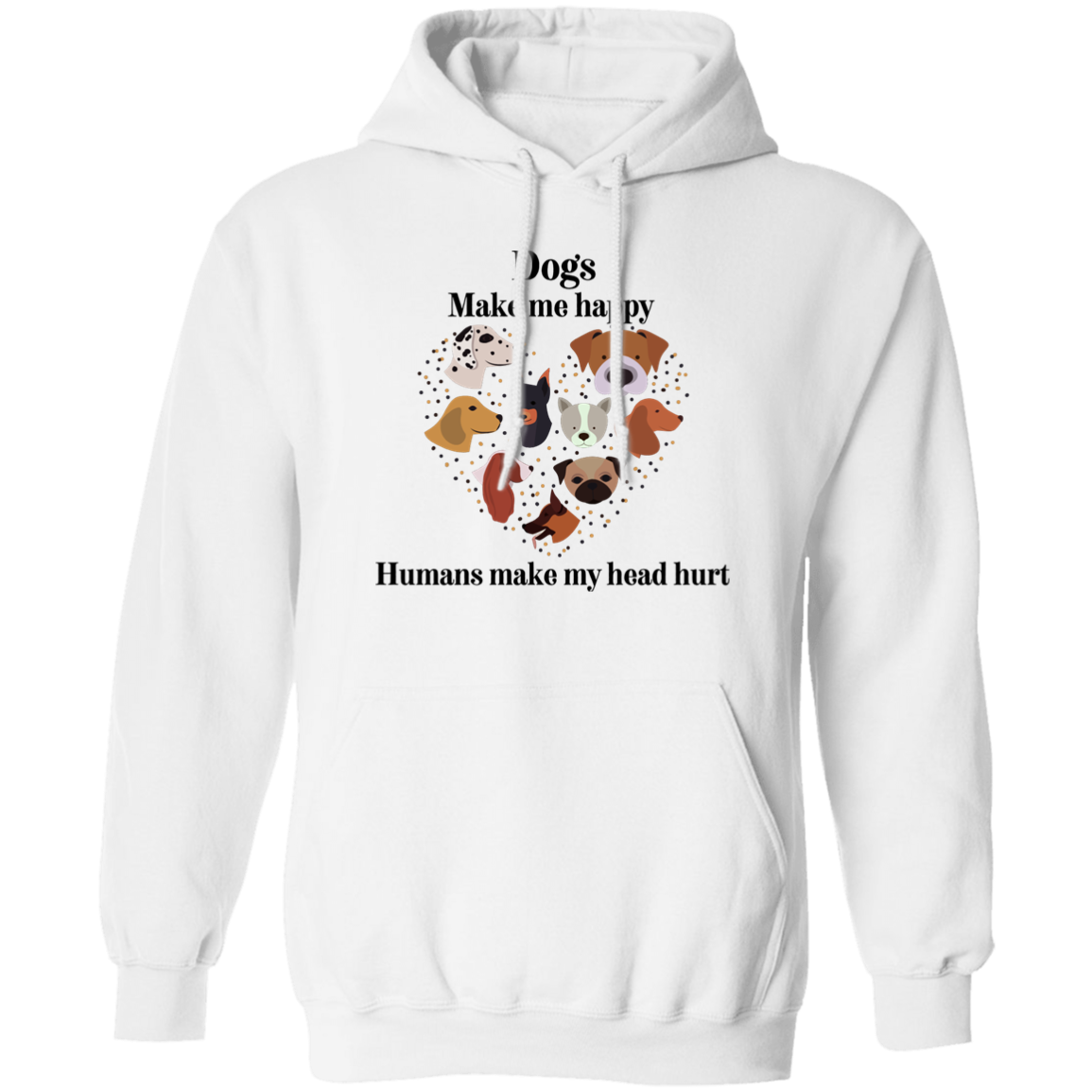 Dogs Make Me Happy Hoodie