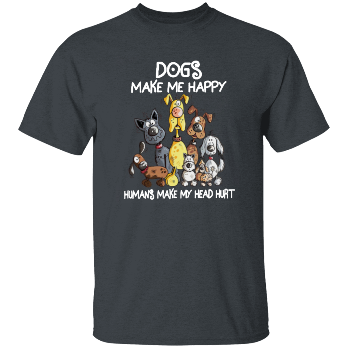 Dogs Make Me Happy T-Shirt