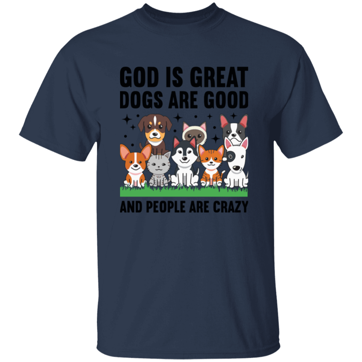 Dogs Are Good T-Shirt