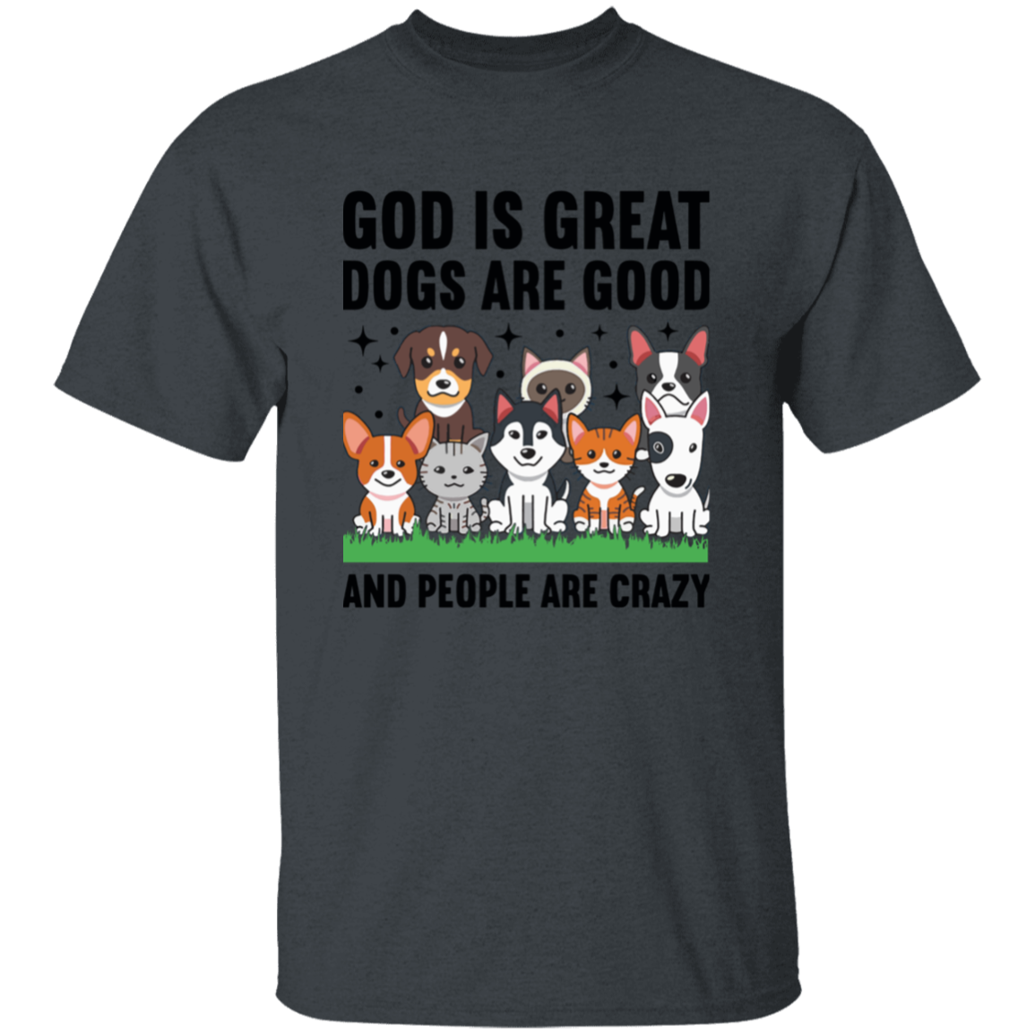 Dogs Are Good T-Shirt