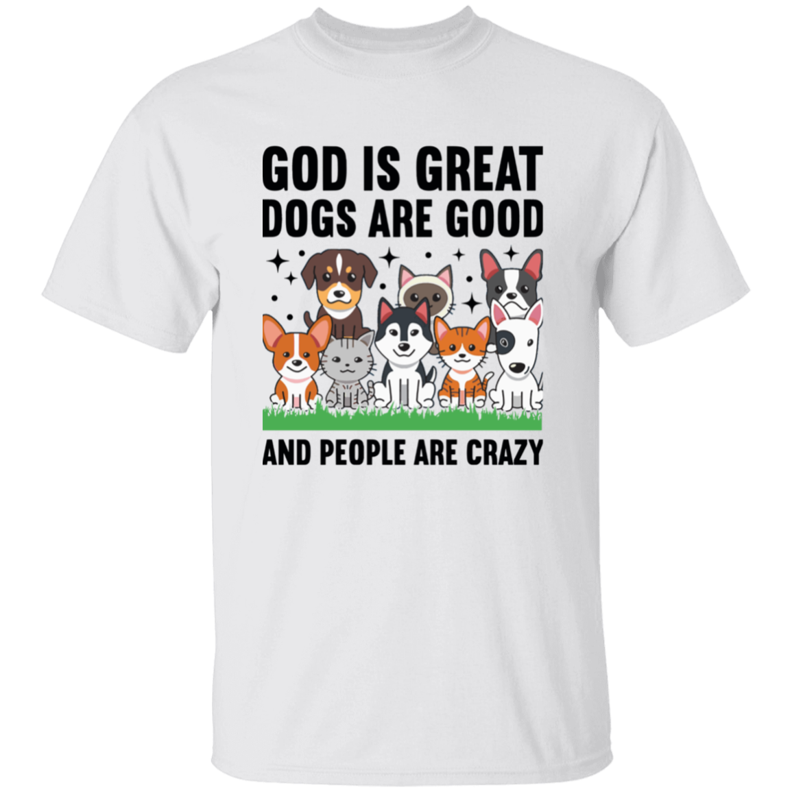 Dogs Are Good T-Shirt