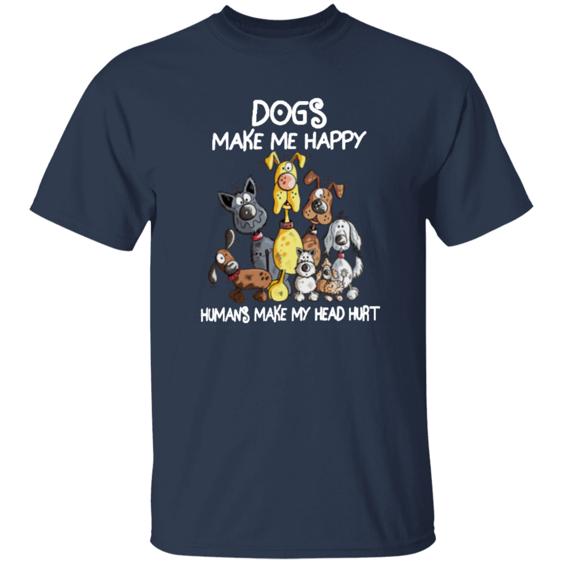 Dogs Make Me Happy T-Shirt