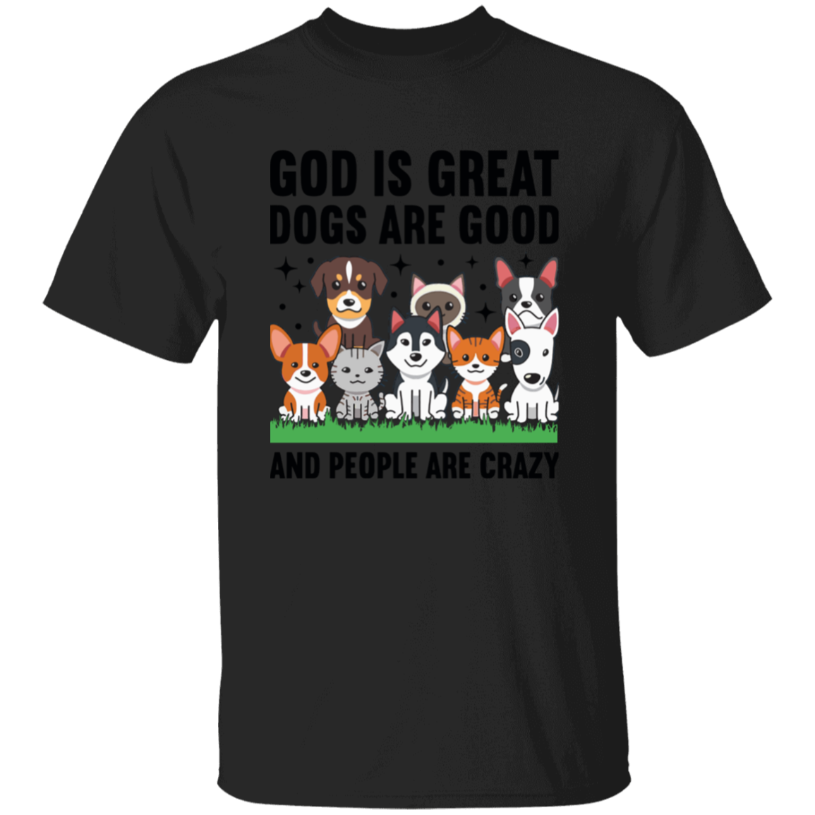 Dogs Are Good T-Shirt