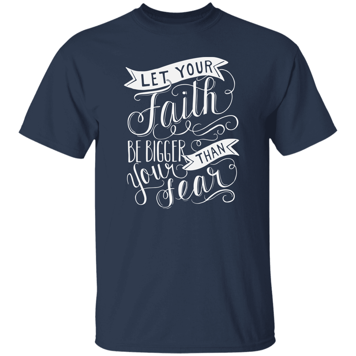 Faith Bigger than Fear T-Shirt