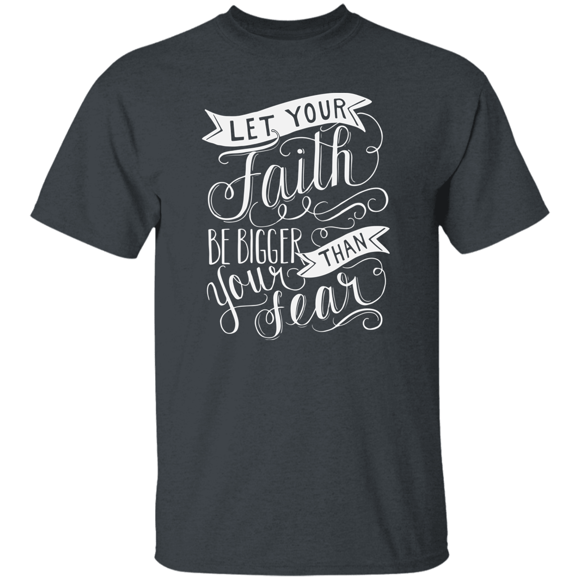Faith Bigger than Fear T-Shirt