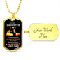 Almost Sold Out - TO MY DAUGHTER - DOG TAG NECKLACE