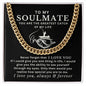 Almost Sold Out - TO MY SOULMATE - CUBAN LINK CHAIN NECKLACE