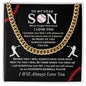 Almost Sold Out - TO MY DEAR SON - CUBAN LINK CHAIN NECKLACE