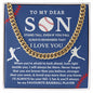 Almost Sold Out - TO MY DEAR SON - CUBAN LINK CHAIN NECKLACE