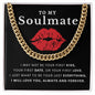 Almost Sold Out - TO MY SOULMATE - CUBAN LINK CHAIN NECKLACE