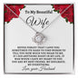 Almost Sold Out - TO MY BEAUTIFUL WIFE - LOVE KNOT NECKLACE