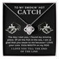 Almost Sold Out - To My Smokin' Hot Catch - Love Knot Necklace