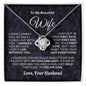 Almost Sold Out - TO MY BEAUTIFUL WIFE - LOVE KNOT NECKLACE