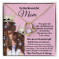 Almost Sold Out - TO MY BEAUTIFUL MOM - FOREVER LOVE NECKLACE
