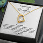 Almost Sold Out - TO MY BEAUTIFUL DAUGHTER - FOREVER LOVE NECKLACE