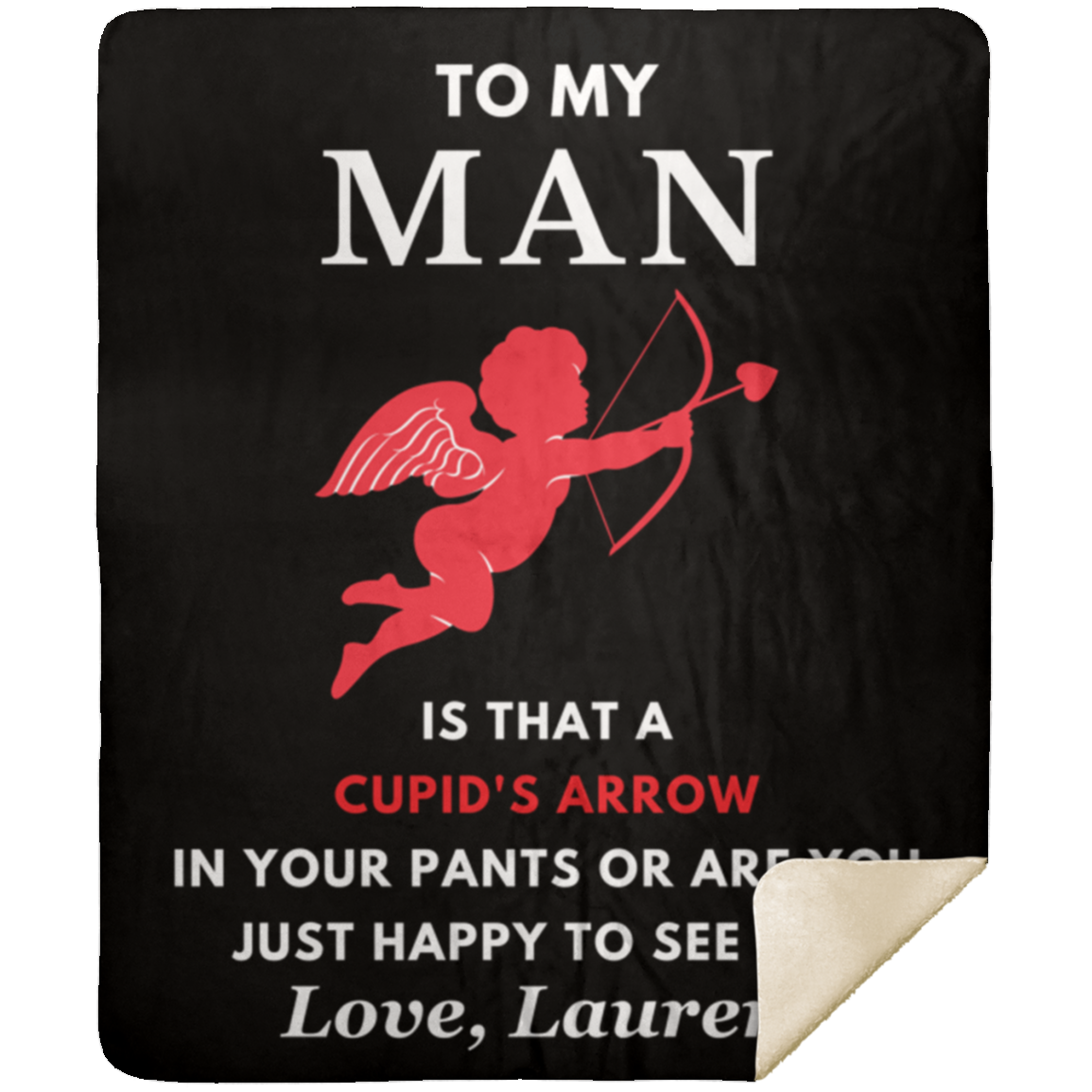 Almost Sold Out - To My Man - Cupid's Arrow  Pants Blanket