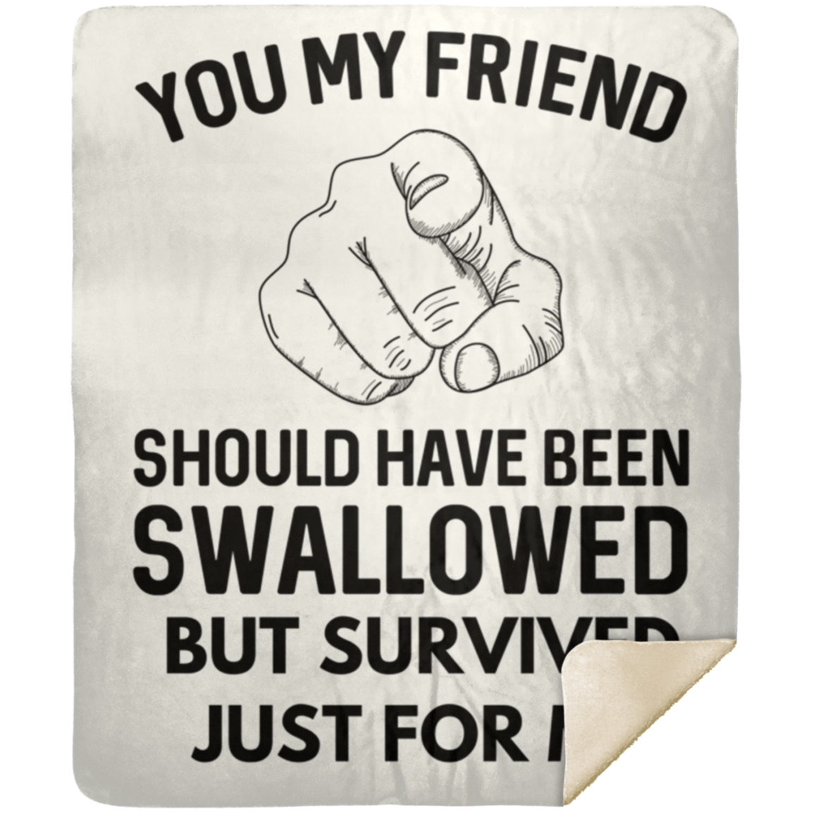 Almost Sold Out You Should Have Been Swallowed Blanket
