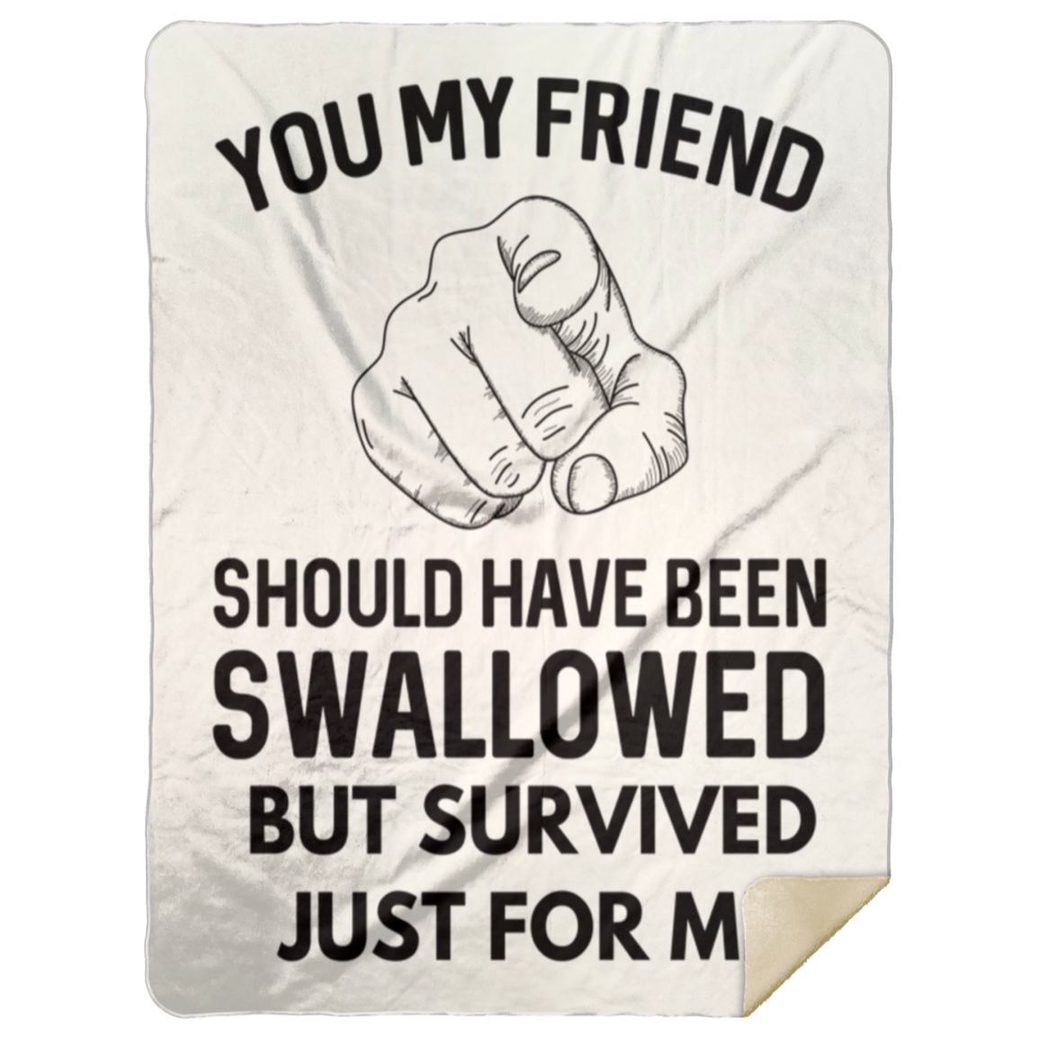 Almost Sold Out You Should Have Been Swallowed Blanket