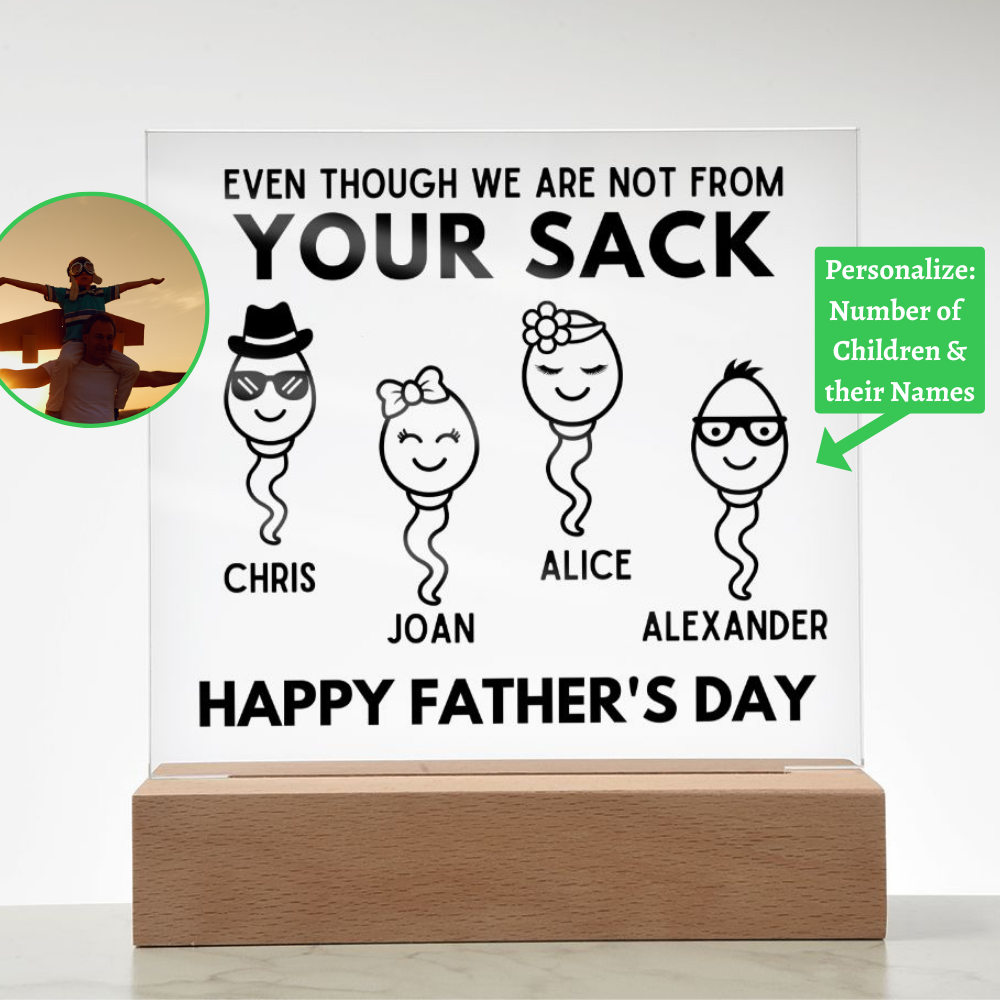 [Almost Sold Out] Even Though We Are Not From Your Sack - Personalized Father's Day Acrylic Plaque
