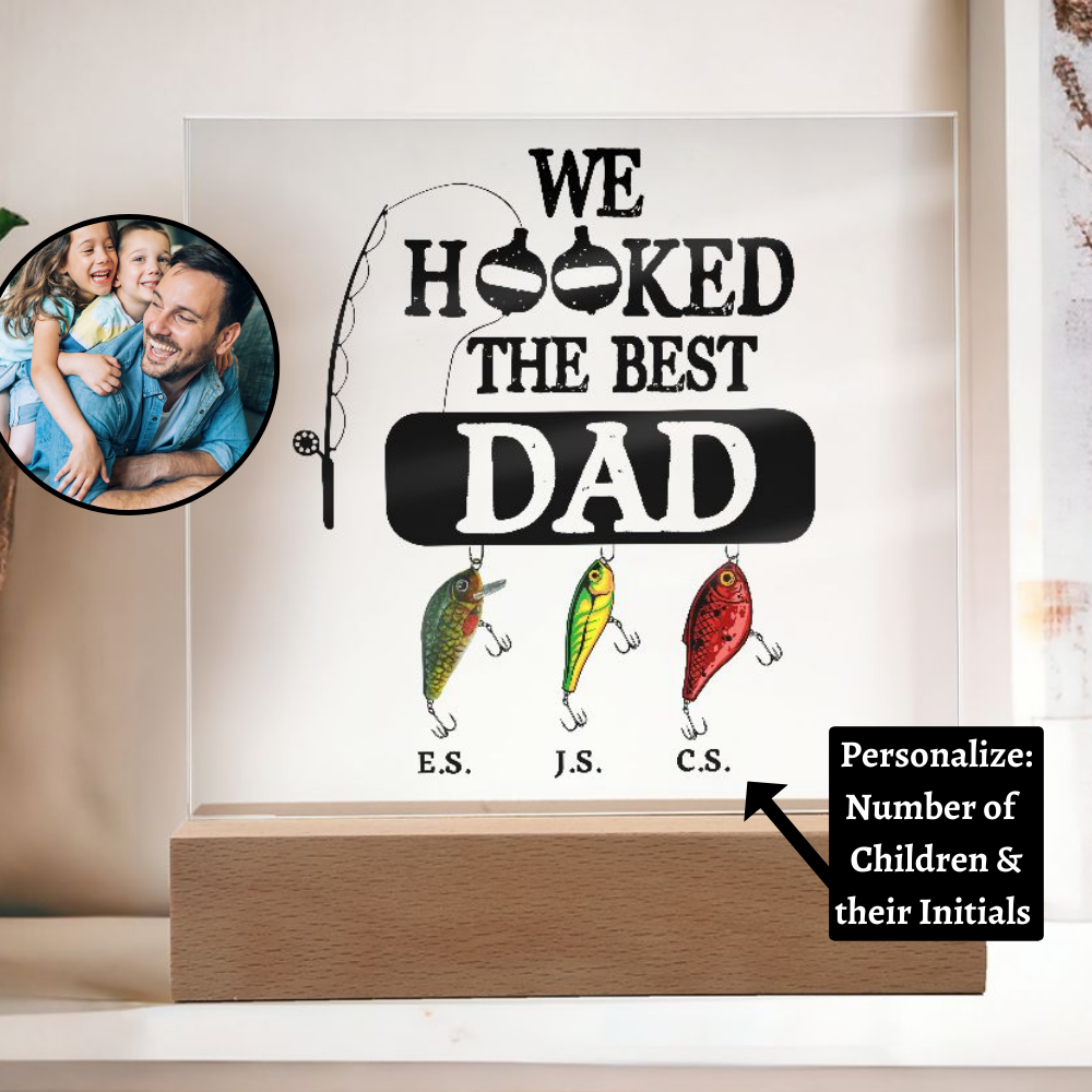 Almost Sold Out - We Hooked The Best Dad - Acrylic Plaque with Stand