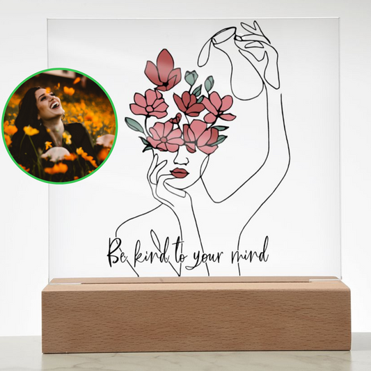 Almost Sold Out - Be Kind To Your Mind - Acrylic Plaque with Stand