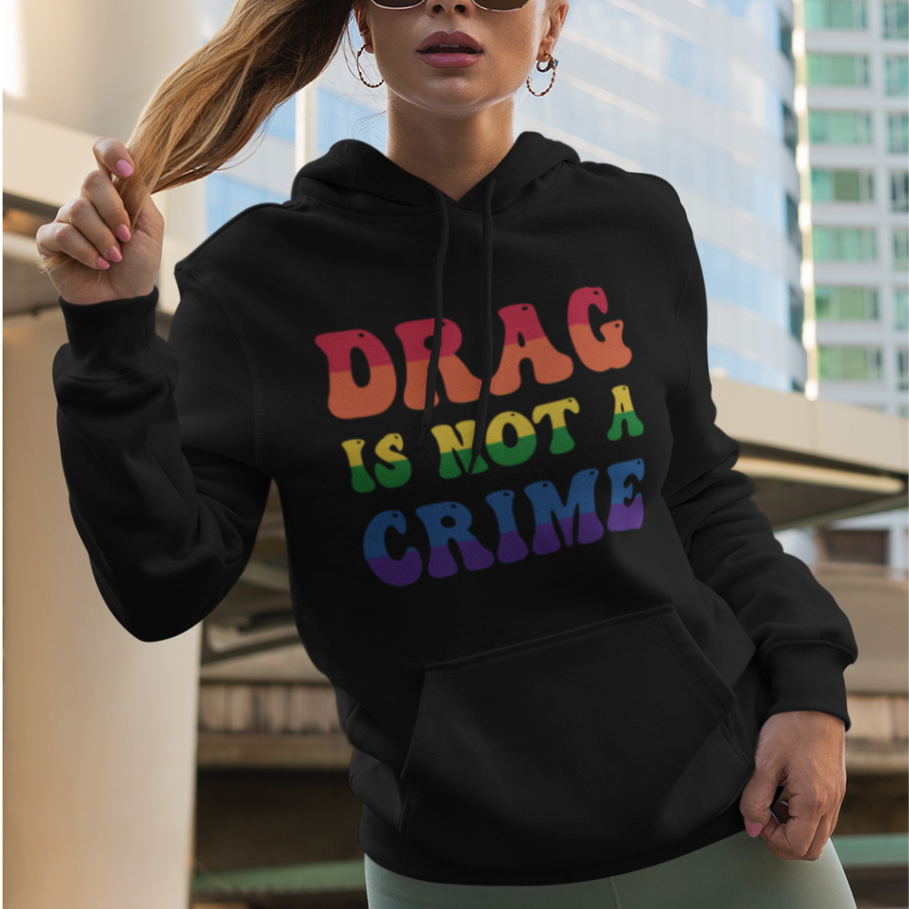 Almost Sold Out - Drag is Not a Crime Hoodie