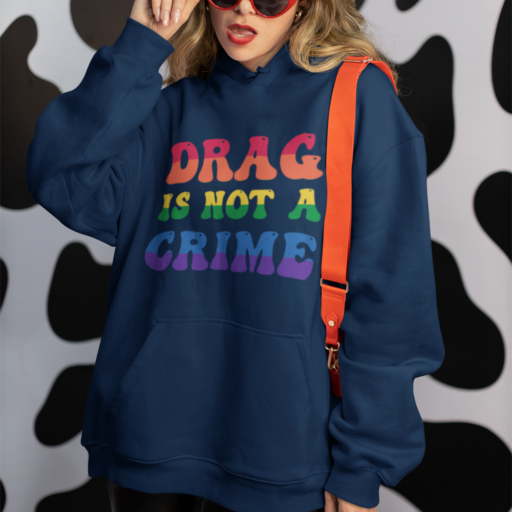 Almost Sold Out - Drag is Not a Crime Hoodie