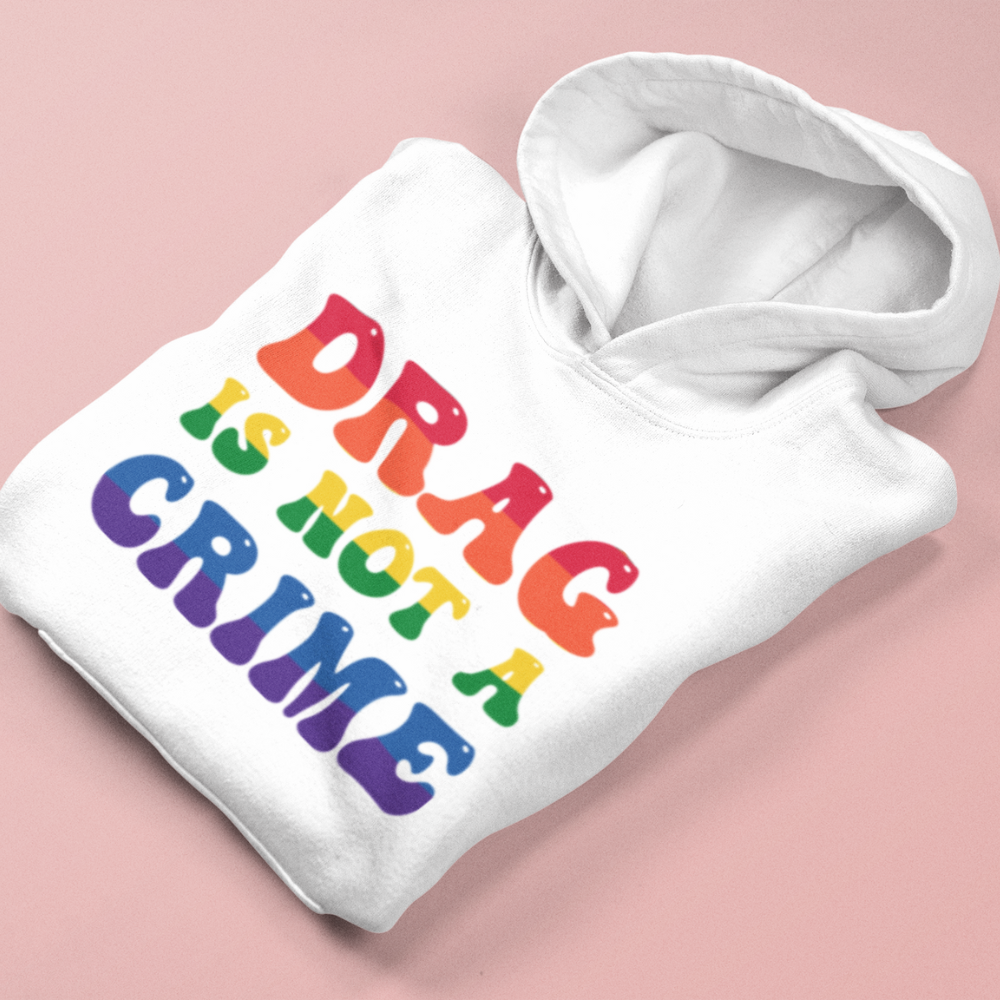 Almost Sold Out - Drag is Not a Crime Hoodie