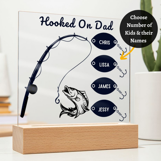 [Almost Sold Out] Personalized Hooked On Dad Father's Acrylic Plaque