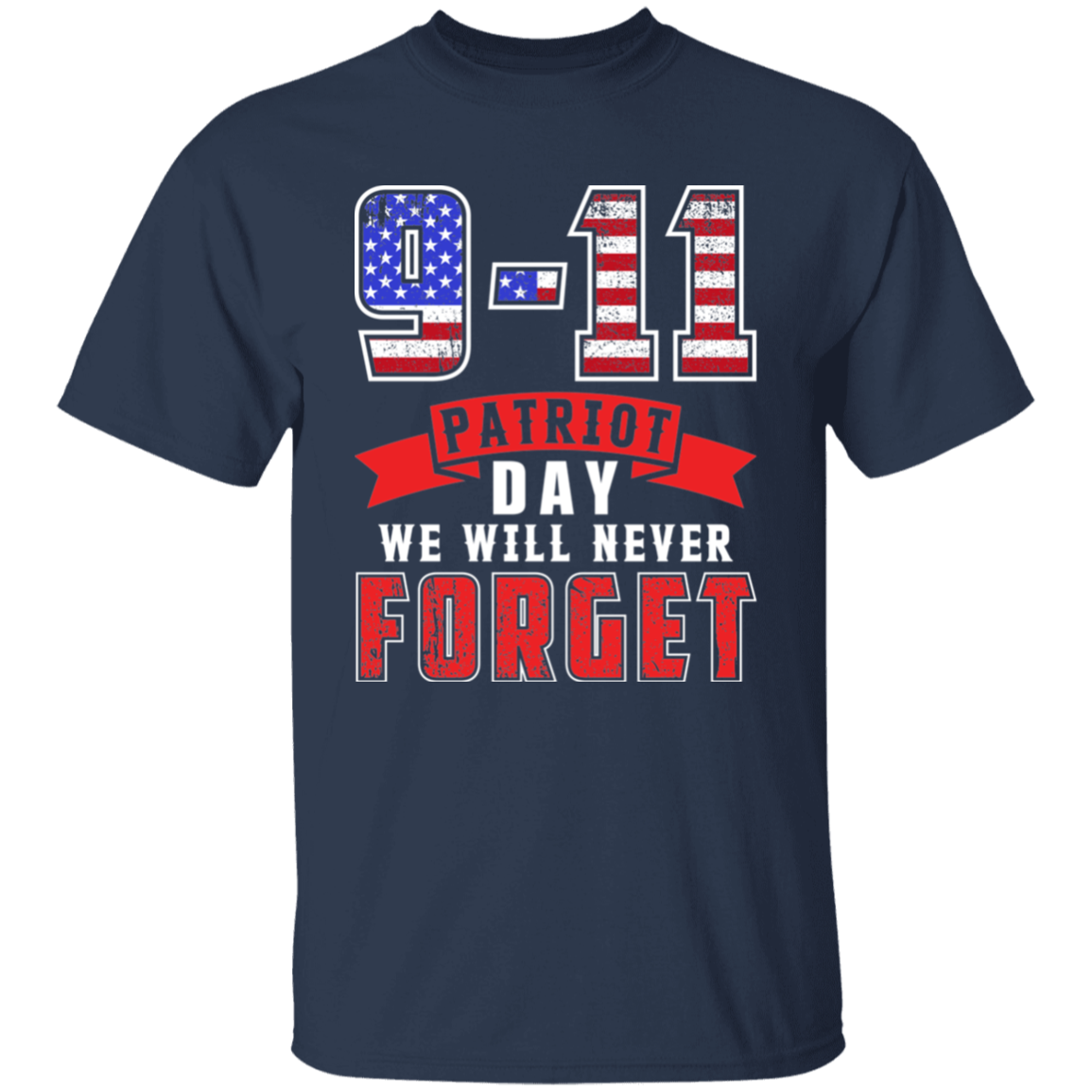 [Almost Sold Out] 9.11 Patriot Day We Will Never Forget T-Shirt