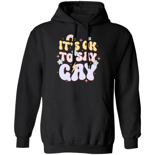 Almost Sold Out - It's OK To Say Gay Hoodie