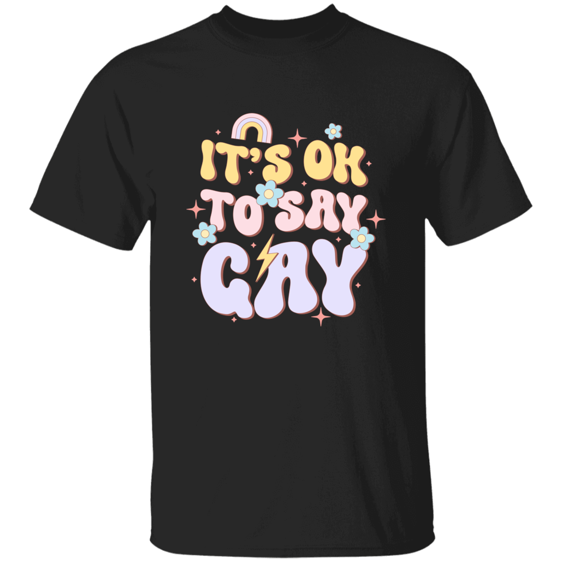 Almost Sold Out - It's OK To Say Gay T-Shirt