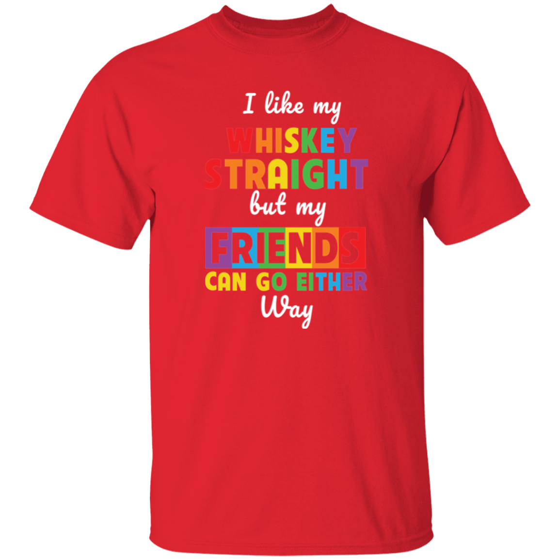 Almost Sold Out - I Like My Whiskey T-Shirt