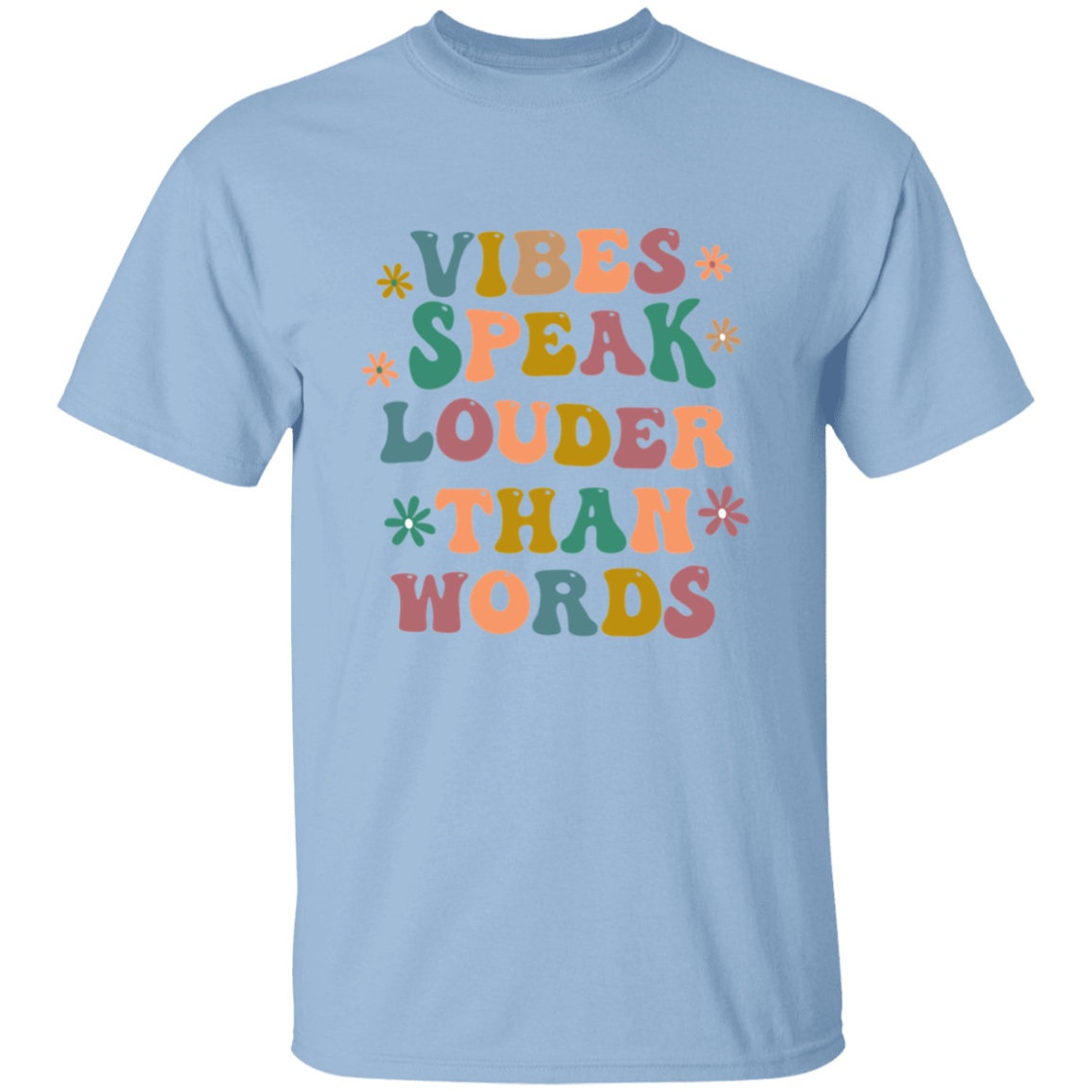 Almost Sold Out - Vibes Speak Louder Than Words T-Shirt