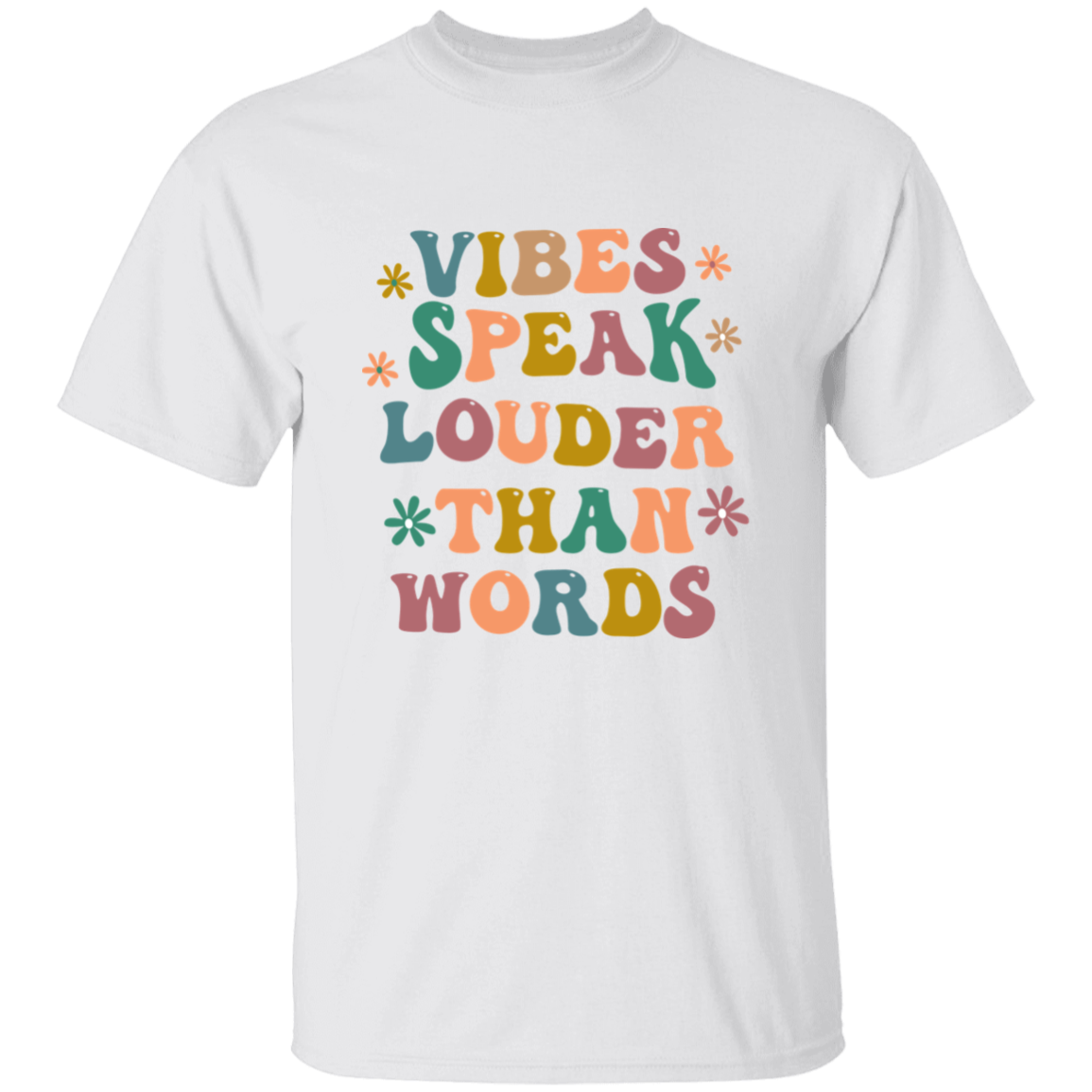 Almost Sold Out - Vibes Speak Louder Than Words T-Shirt