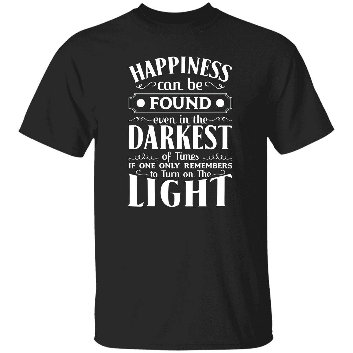 Almost Sold Out - Happiness Found in Light T-Shirt