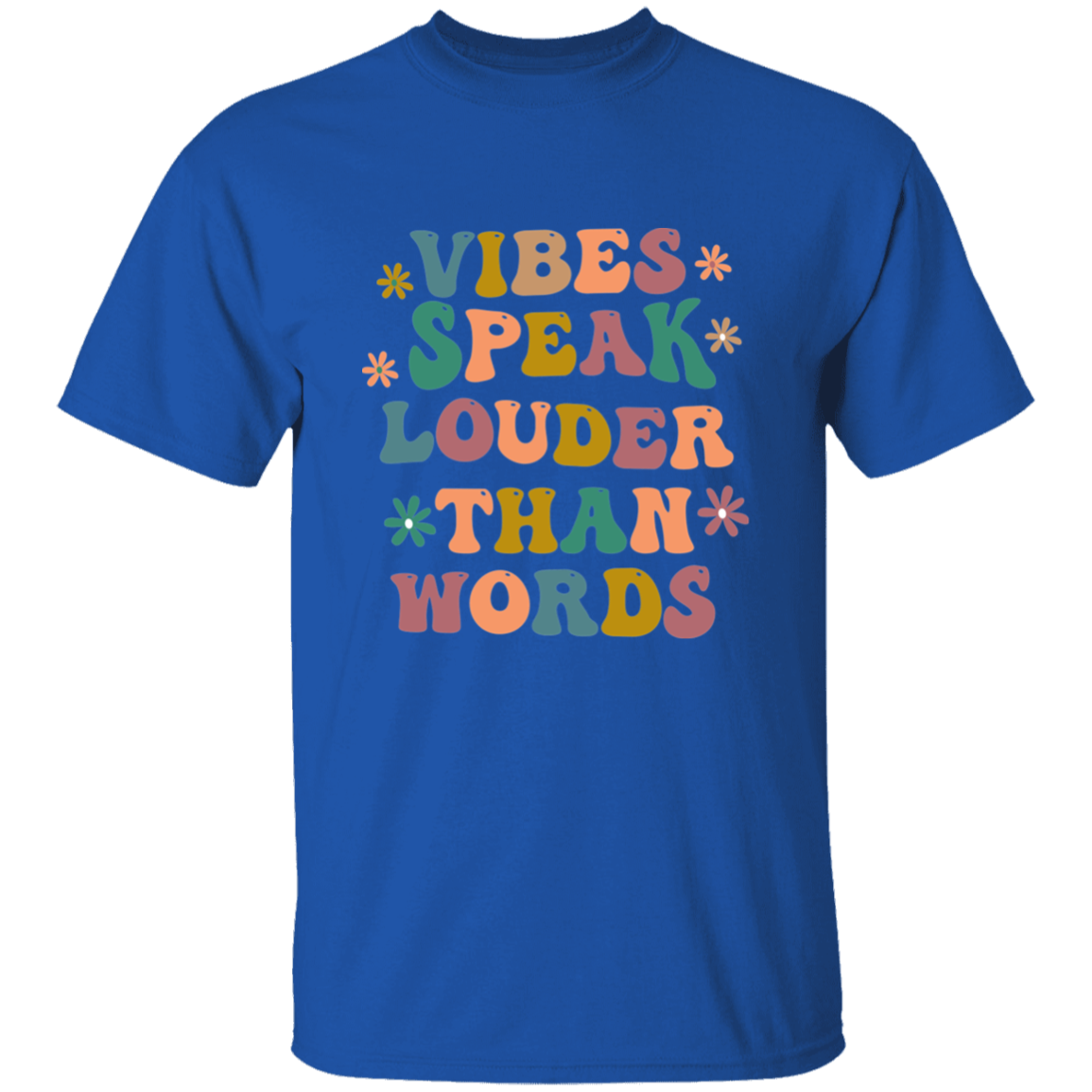 Almost Sold Out - Vibes Speak Louder Than Words T-Shirt