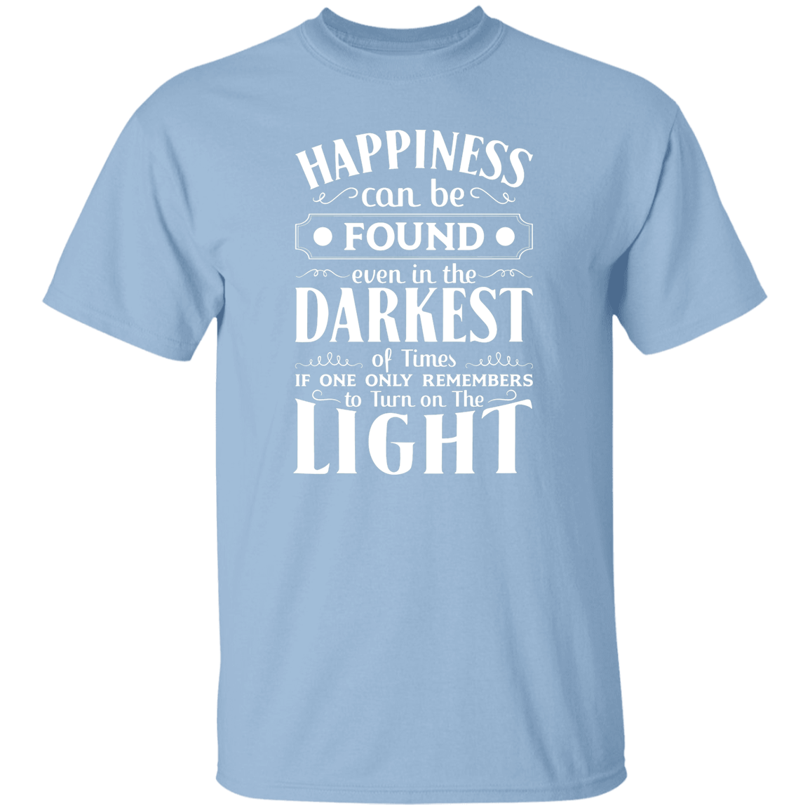 Almost Sold Out - Happiness Found in Light T-Shirt