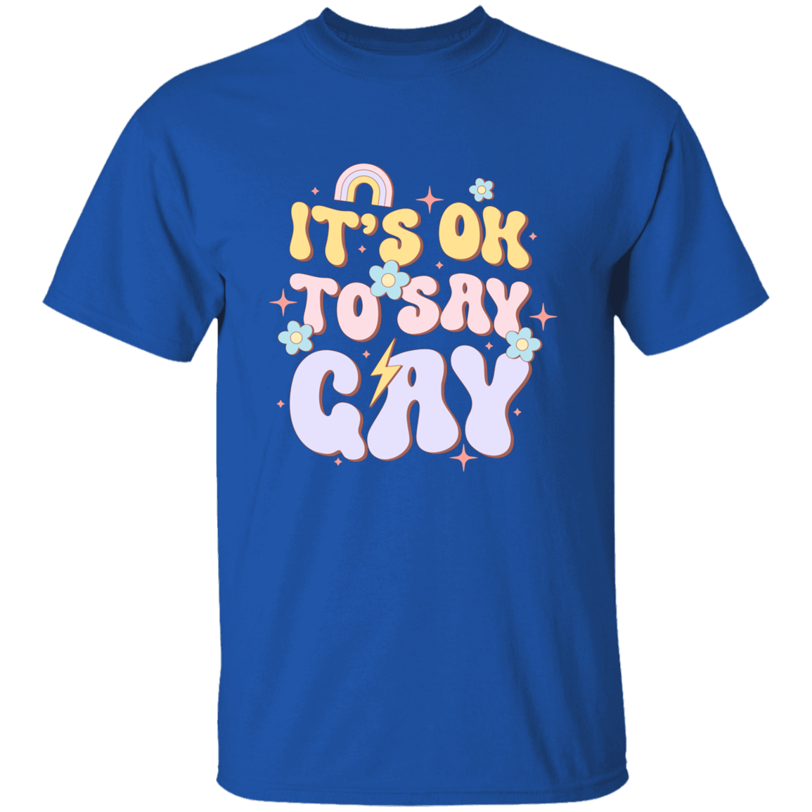 Almost Sold Out - It's OK To Say Gay T-Shirt