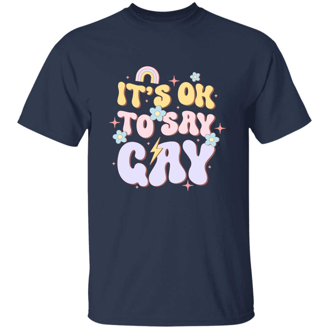 Almost Sold Out - It's OK To Say Gay T-Shirt