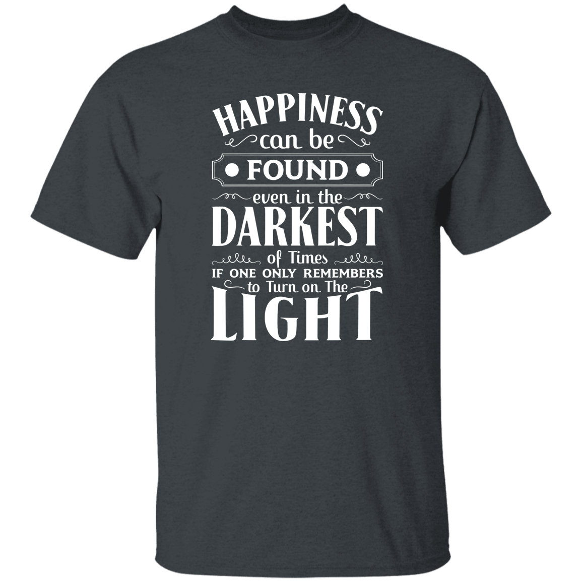 Almost Sold Out - Happiness Found in Light T-Shirt