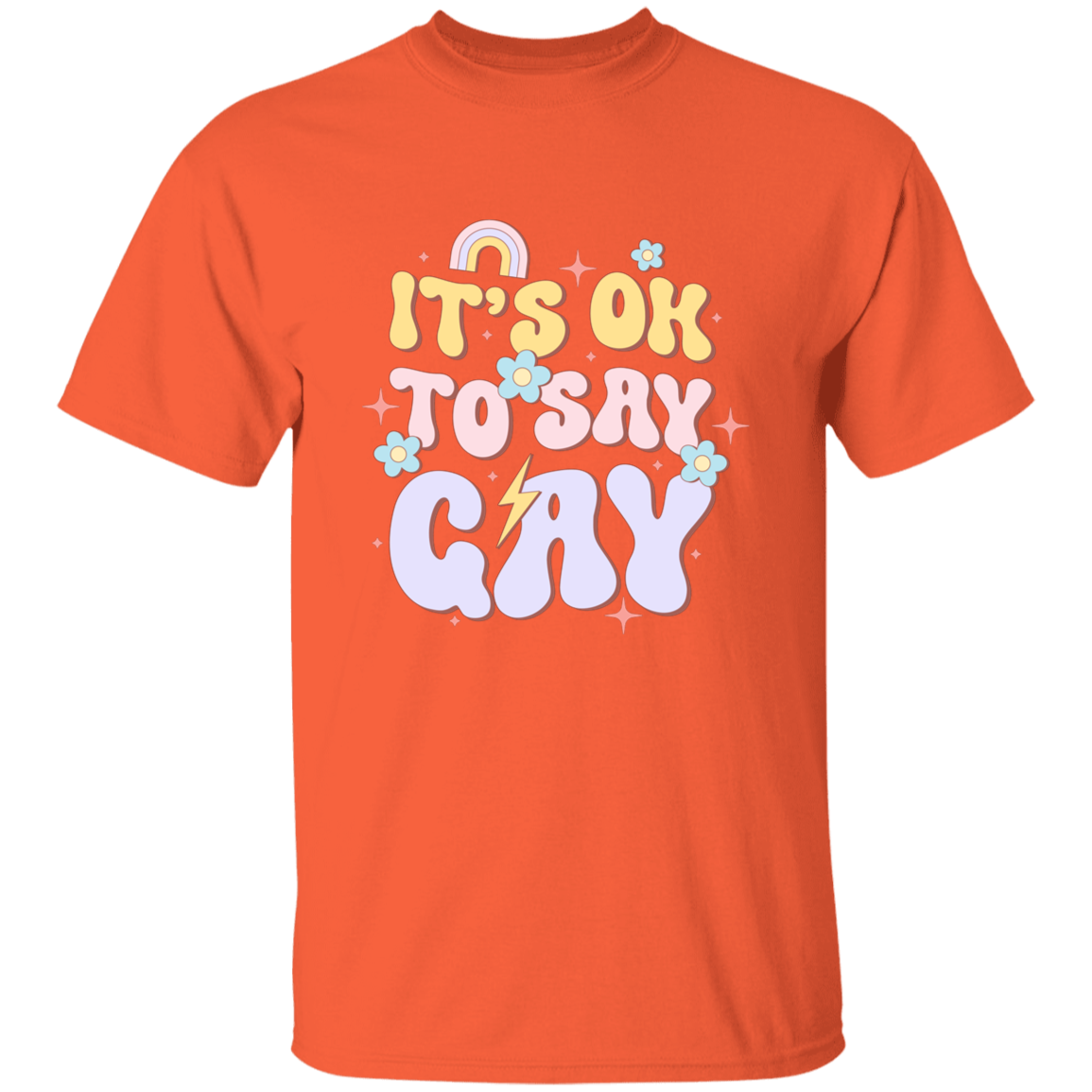 Almost Sold Out - It's OK To Say Gay T-Shirt