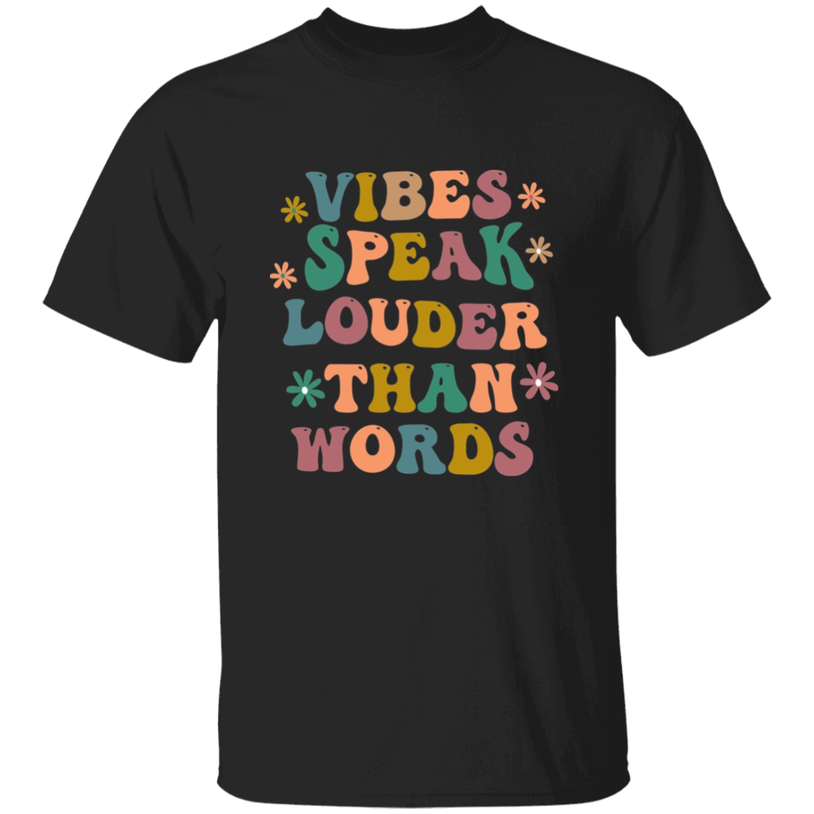 Almost Sold Out - Vibes Speak Louder Than Words T-Shirt