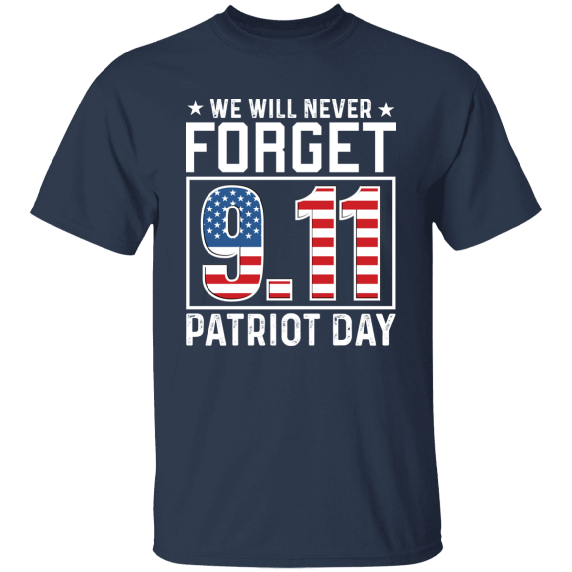 [Almost Sold Out] We Will Never Forget 9.11 Patriot Day T-Shirt