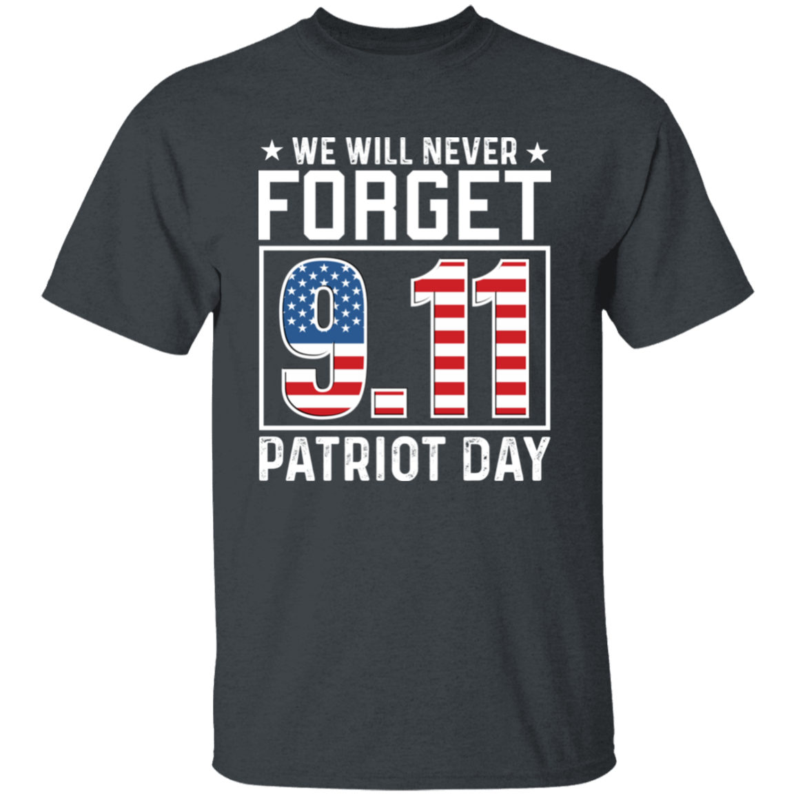 [Almost Sold Out] We Will Never Forget 9.11 Patriot Day T-Shirt