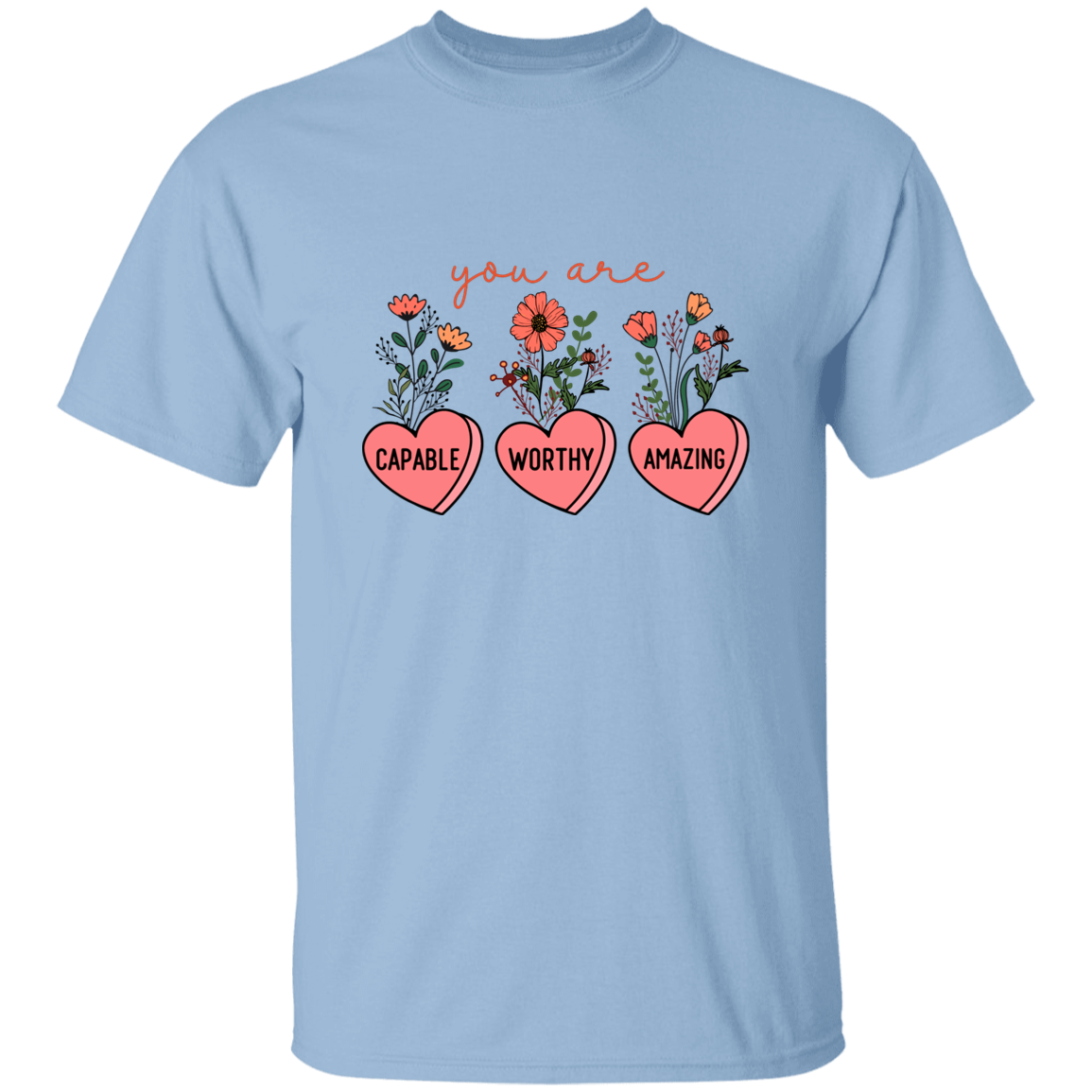 Almost Sold Out - You are Capable, Worthy, Amazing T-Shirt