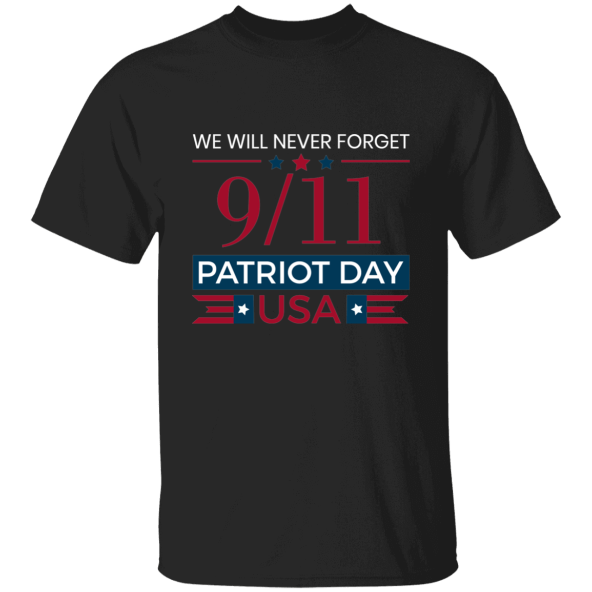 [Almost Sold Out] - We Will Never Forget 9/11 Patriot Day T-shirt