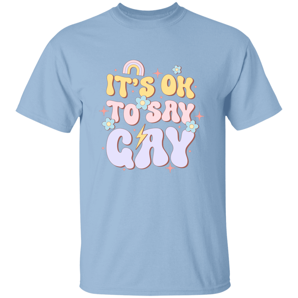 Almost Sold Out - It's OK To Say Gay T-Shirt