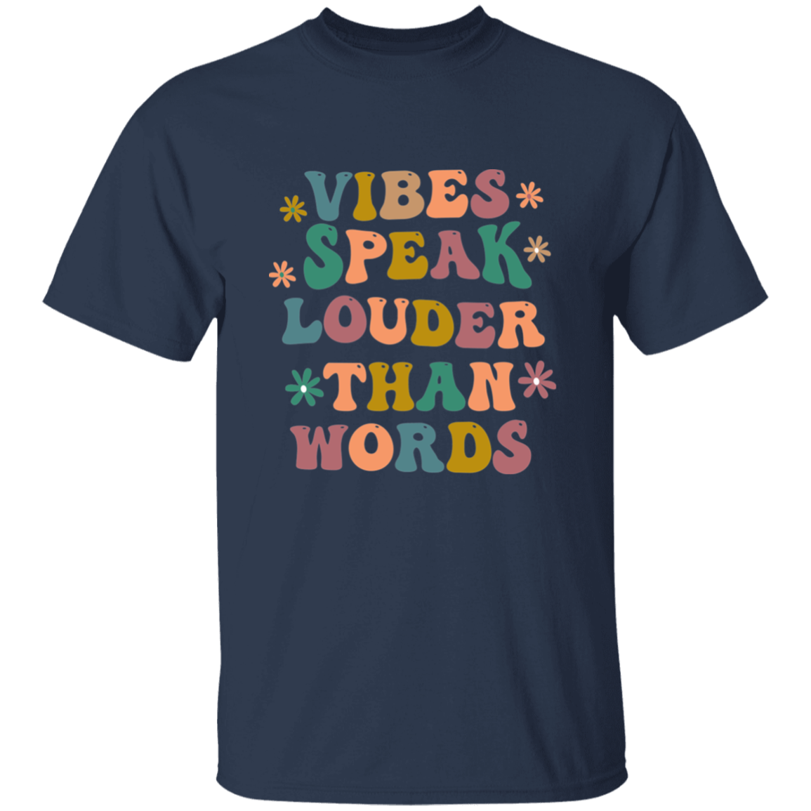 Almost Sold Out - Vibes Speak Louder Than Words T-Shirt