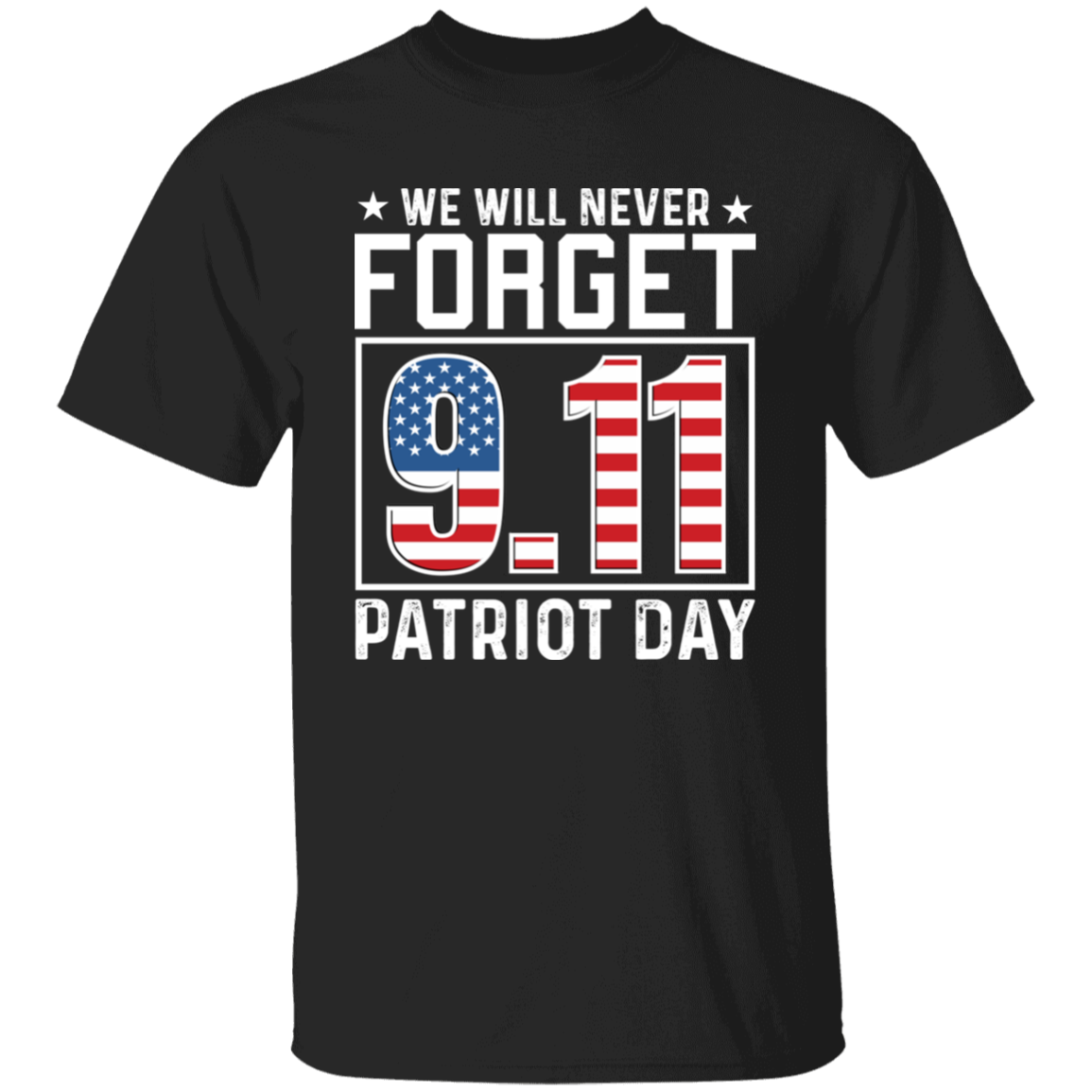 [Almost Sold Out] We Will Never Forget 9.11 Patriot Day T-Shirt